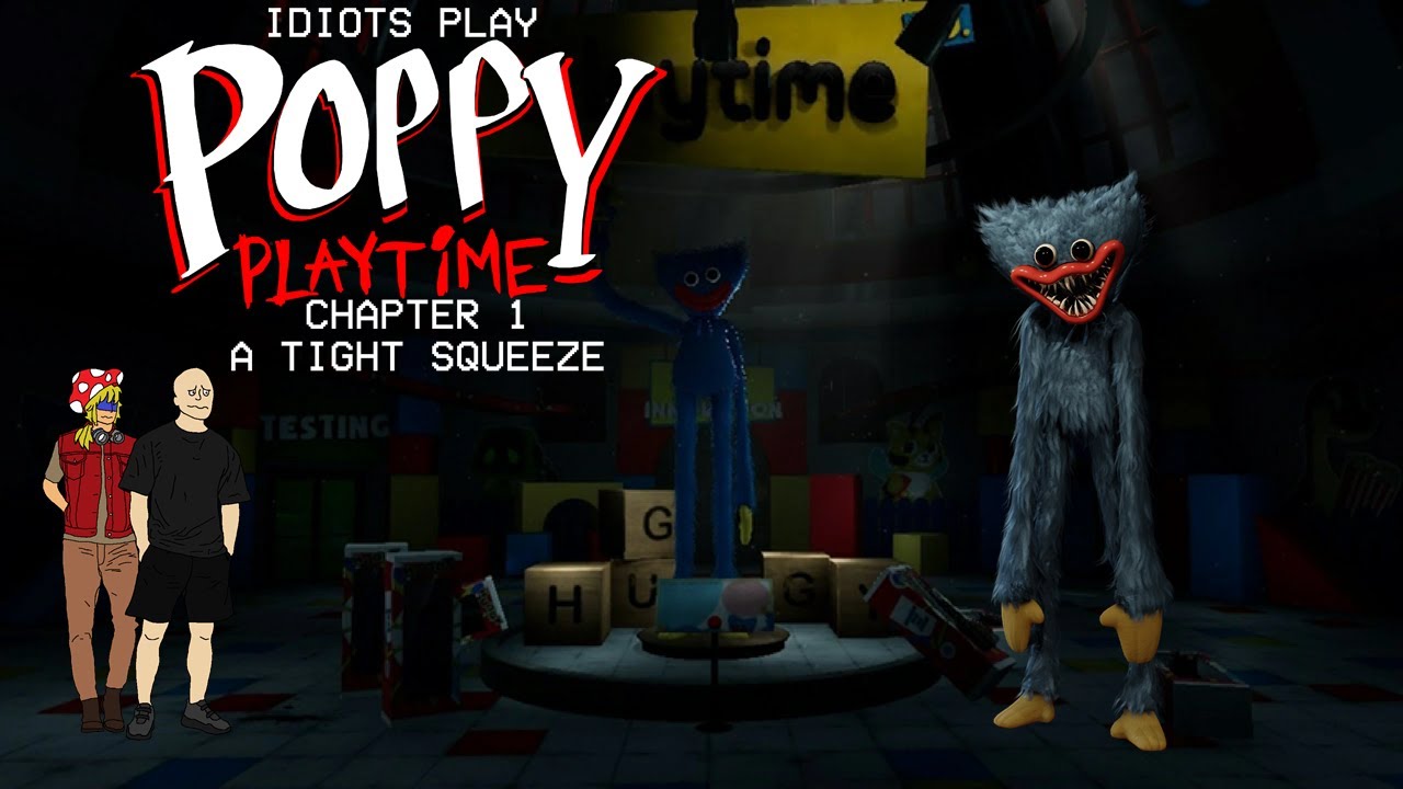 Idiots Play Poppy Playtime Chapter 1: A Tight Squeeze