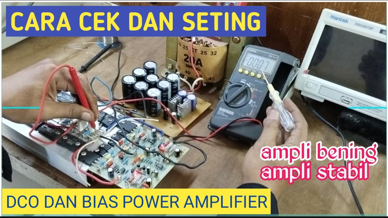 CARA SETTING DCO DAN BIAS TRANSISTOR FINAL POWER KELAS AB YANG BENAR || DRIVER STABIL POWER AMAN