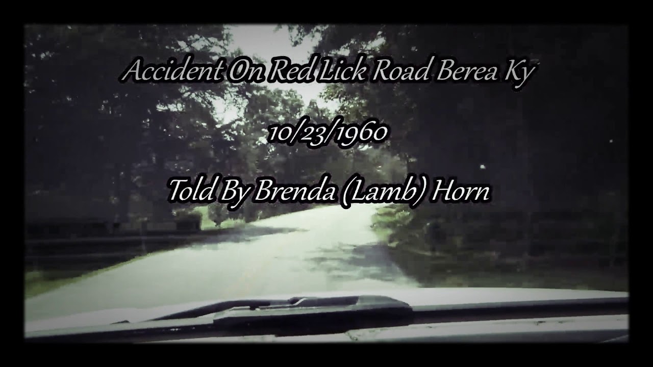 Accident On Red Lick Road Berea Ky 10/23/1960 Told By Brenda (Lamb) Horn