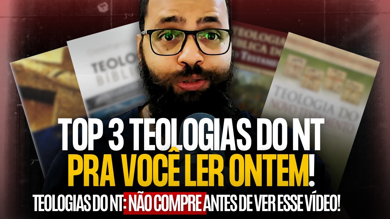 AS 3 TEOLOGIAS DO NT QUE VOCÊ PRECISA CONHECER AGORA!