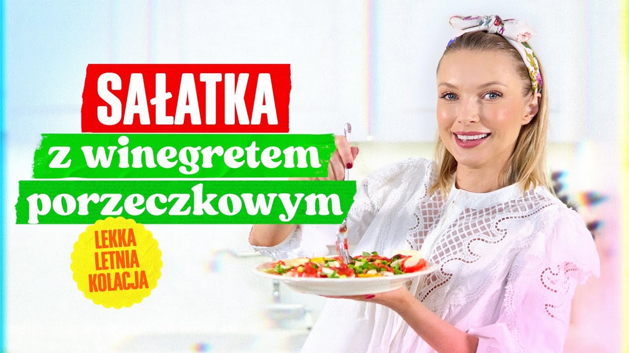Szybka, lekka, letnia kolacja + WINEGRET PORZECZKOWY