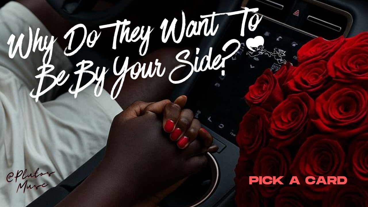 🌹🥰❤️Why Do They Want To Be By Your Side?❤️😘🌹 :::TIMELESS::: Pick A Card #ValentinesDay💌