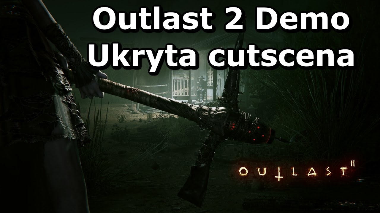 Outlast 2 Demo - Ciekawostka i poradnik - Ukryta cutscena
