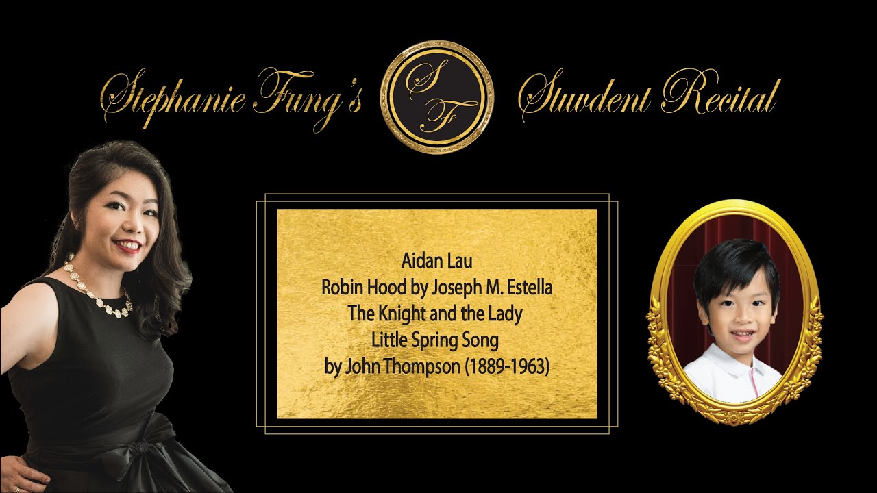 Captivating Piano: Aidan Lau's Enchanting Robin Hood, Knight & The Lady Little Spring