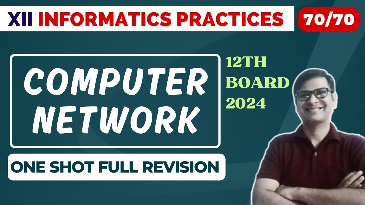 Score 70/70 | Computer Network | Networking Class 12 | One Shot Full revision | CBSE Boards 2024