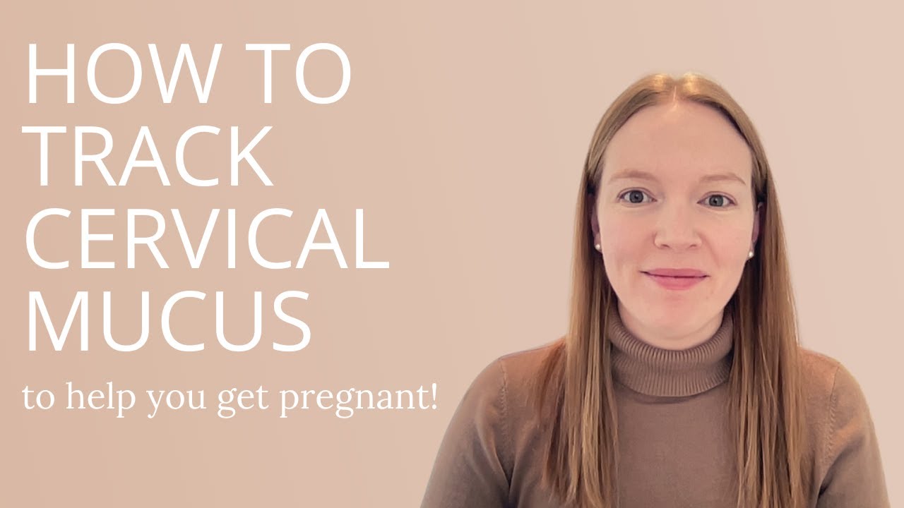 How to Track Cervical Mucus to Help You Get Pregnant