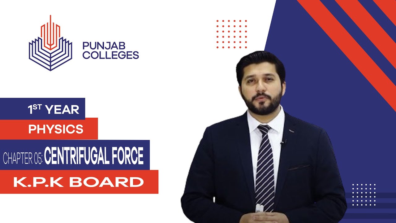 PGC lectures-Inter Part 1-KPK Board-Physics-Chapter 5-Centrifugal Force
