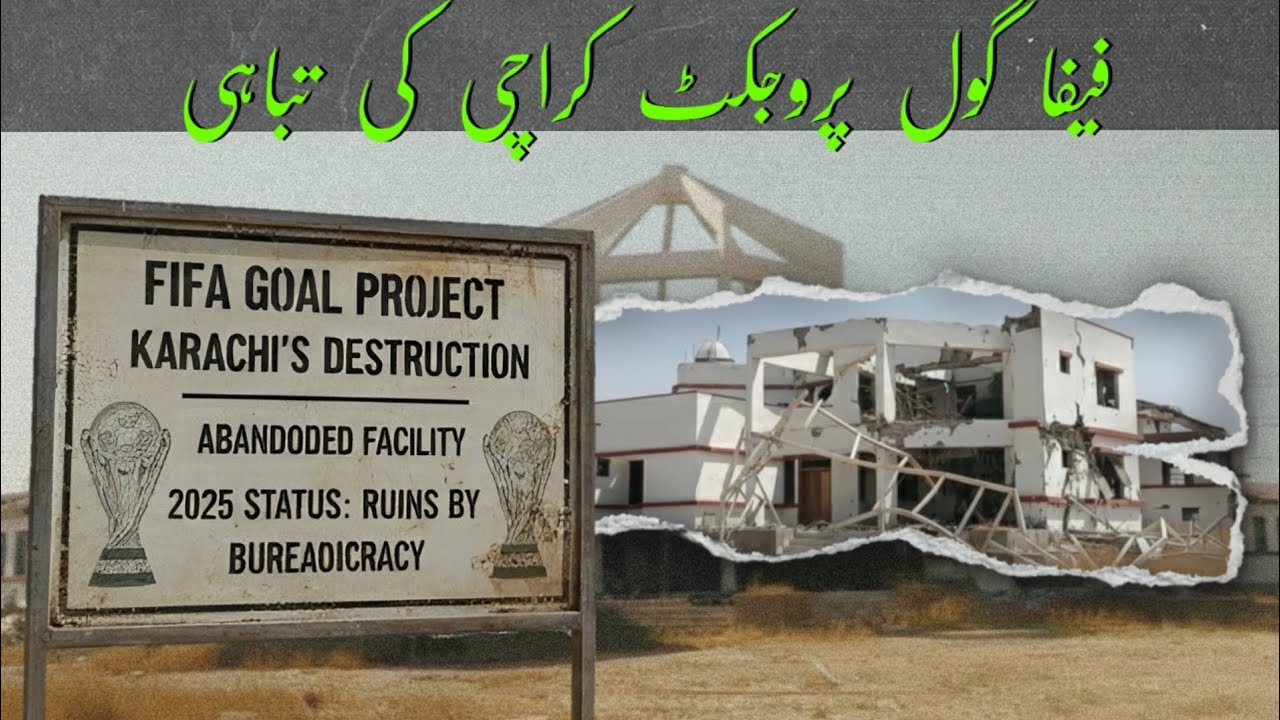 FIFA Goal Project Karachi's Destruction|فیفا گول پروجکٹ کراچی کی تباہی