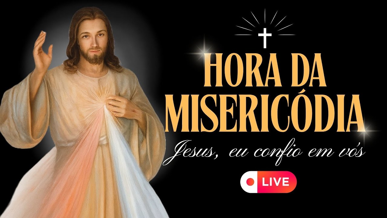 Hora da Misericórdia – Terço da Misericórdia | Ao Vivo às 15h | Chamado Misericordioso