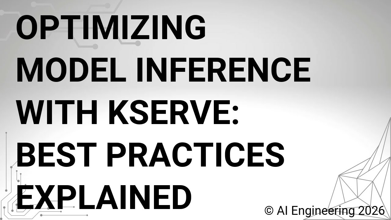 Optimizing Model Inference with KServe Best Practices Explained
