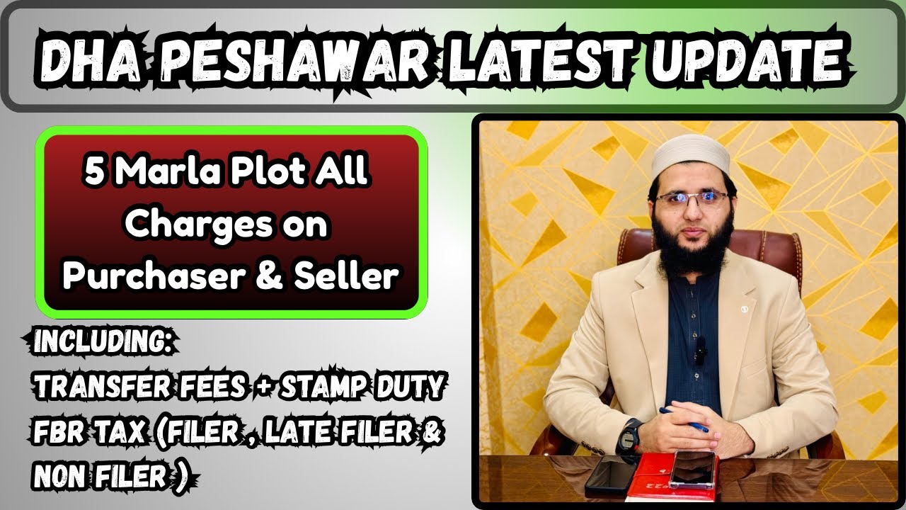 DHA Peshawar - 5 Marla Plot Transfer Charges on Purchaser & Seller Including FBR Tax & Stamp Duty