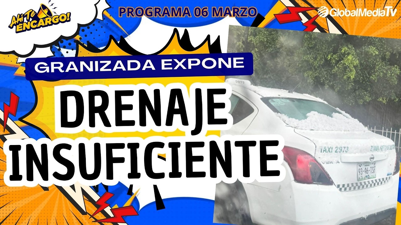 GRANIZADA EXPONE DRENAJE INSUFICIENTE - AHÍ TE ENCARGO
