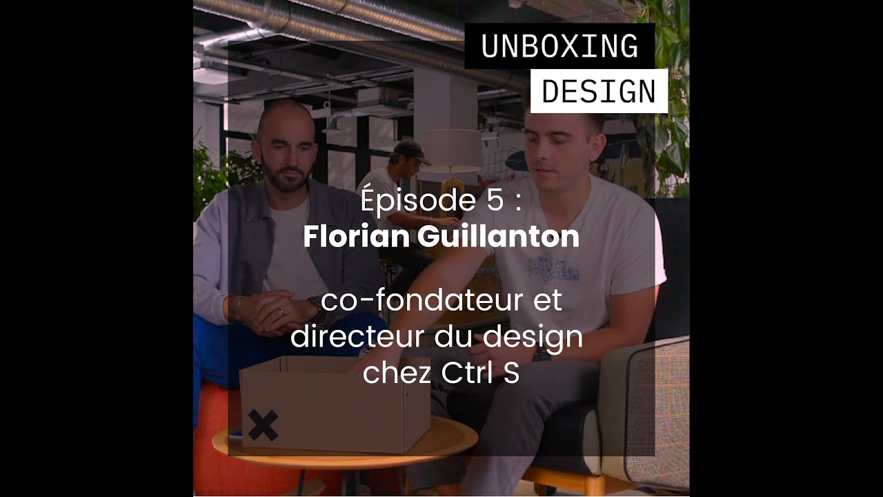 Unboxing Design épisode 5 : Florian Guillanton