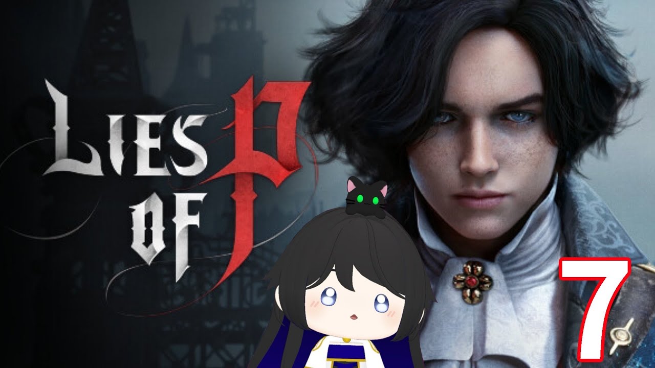【Lies of P】We're all a little mad here [Part 7]