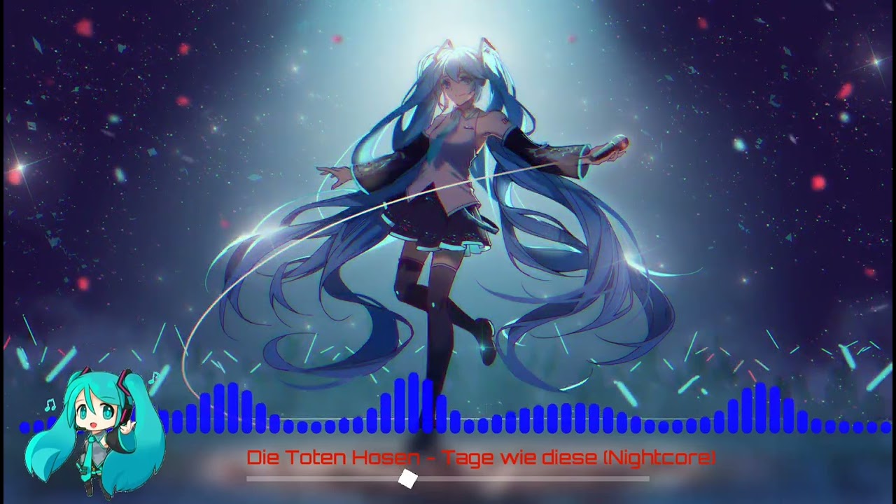 Die Toten Hosen - Tage wie diese (Nightcore)