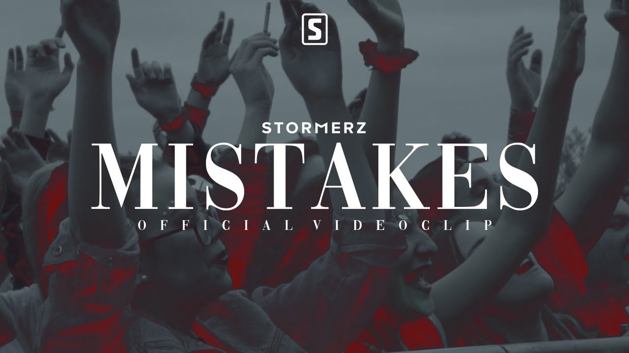 Stormerz - Mistakes (Official Videoclip)