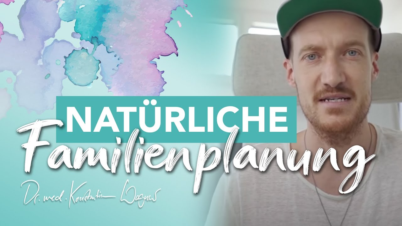 Fragen zur Natürlichen Familienplanung l mit. Dr. Konstantin Wagner