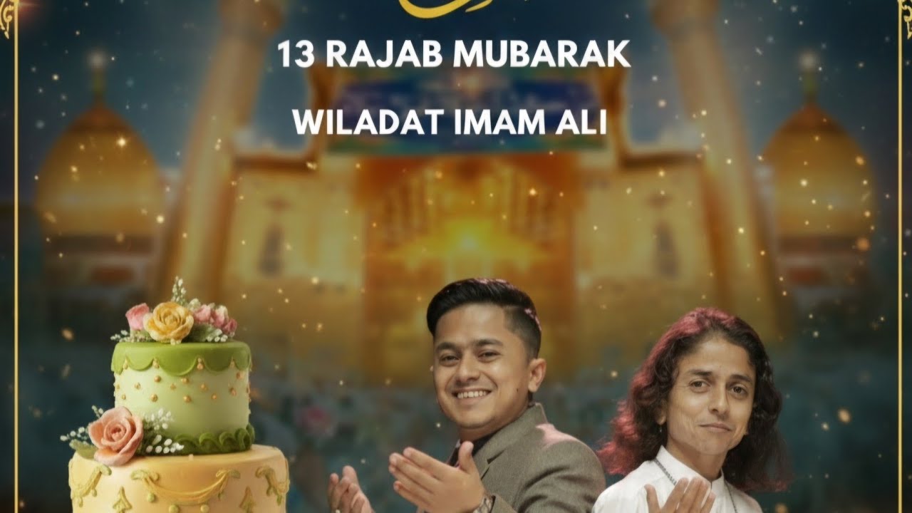 13 Rajab Wiladat e Maula Ali Ameer ul Mominin A.s Ap Sab ko bahut bahut Mubarak Ho