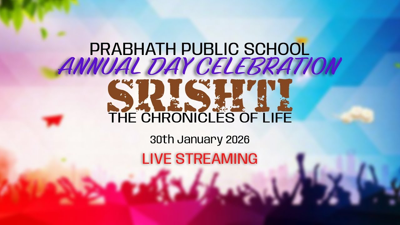 SRISHTI - Prabhath Public School - Annual Day Celebration