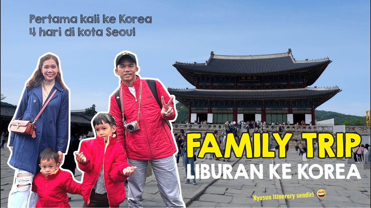 FAMILY TRIP: LIBURAN KE KOREA (4 HARI DI SEOUL)