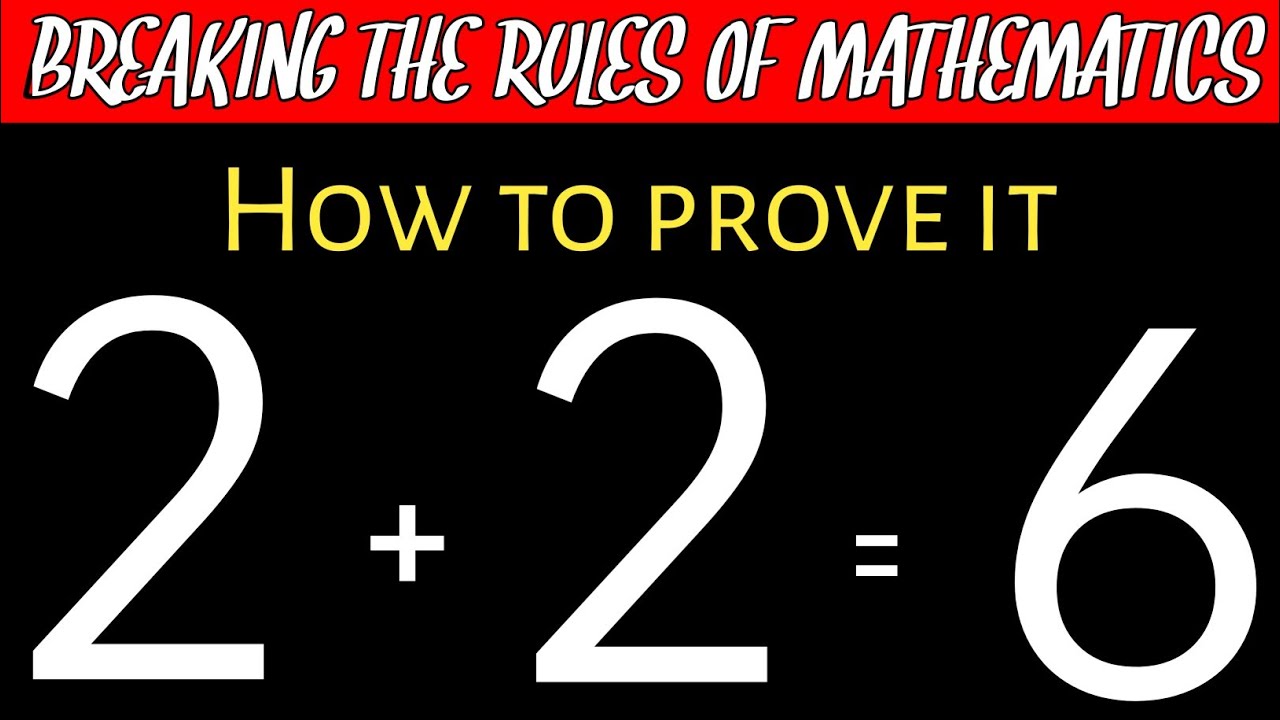 2 + 2 = 6 How | Anti-Math Rules