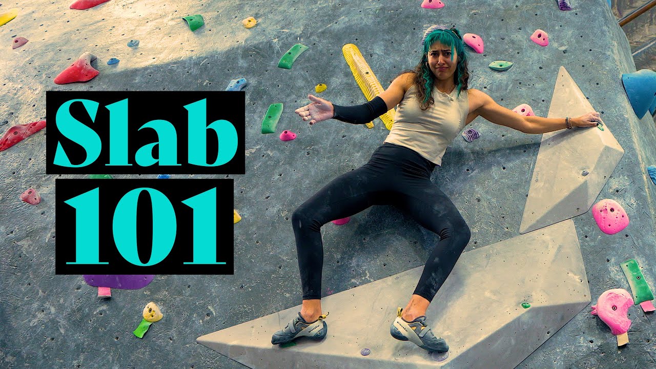 How to Climb Slab