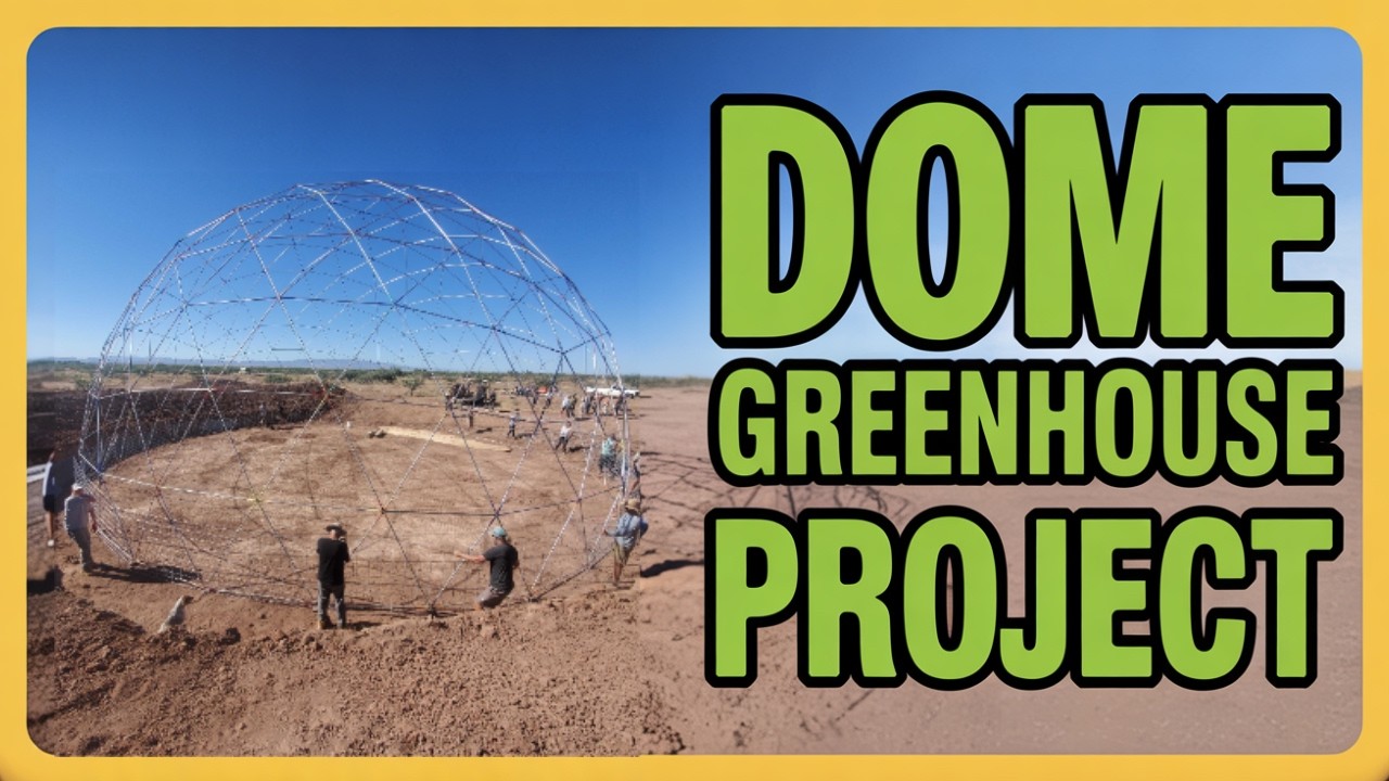 The Ultimate DIY Dome Greenhouse Build