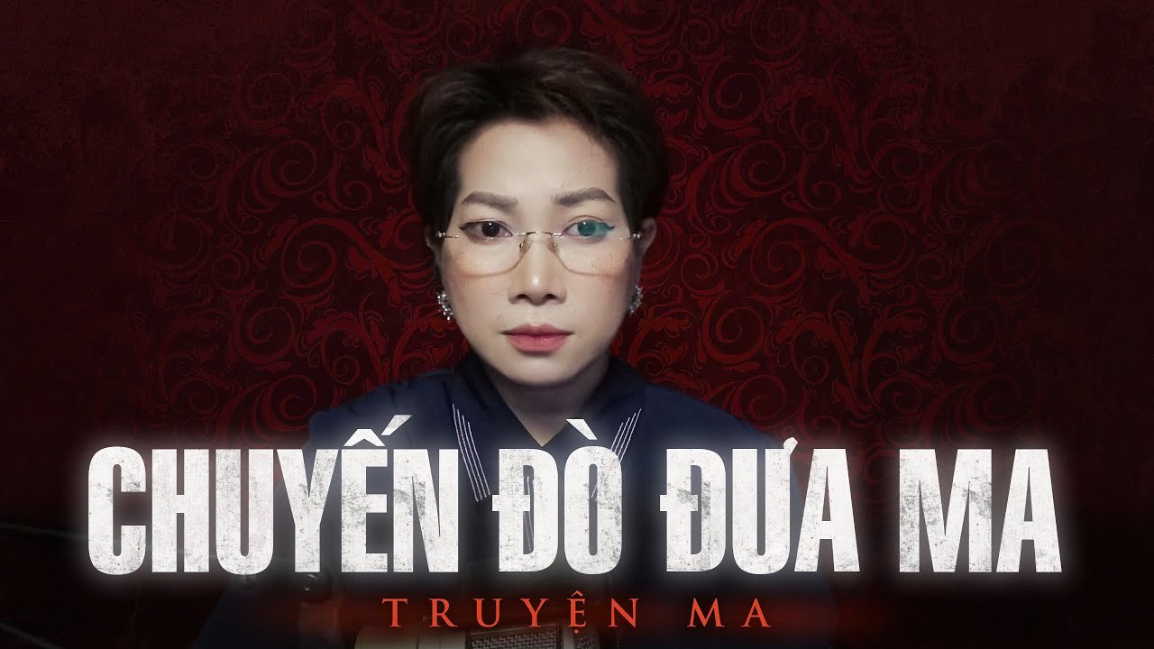 CHUYẾN ĐÒ ĐƯA MA - Người lái đò khó khăn | Truyện ma Thy kể
