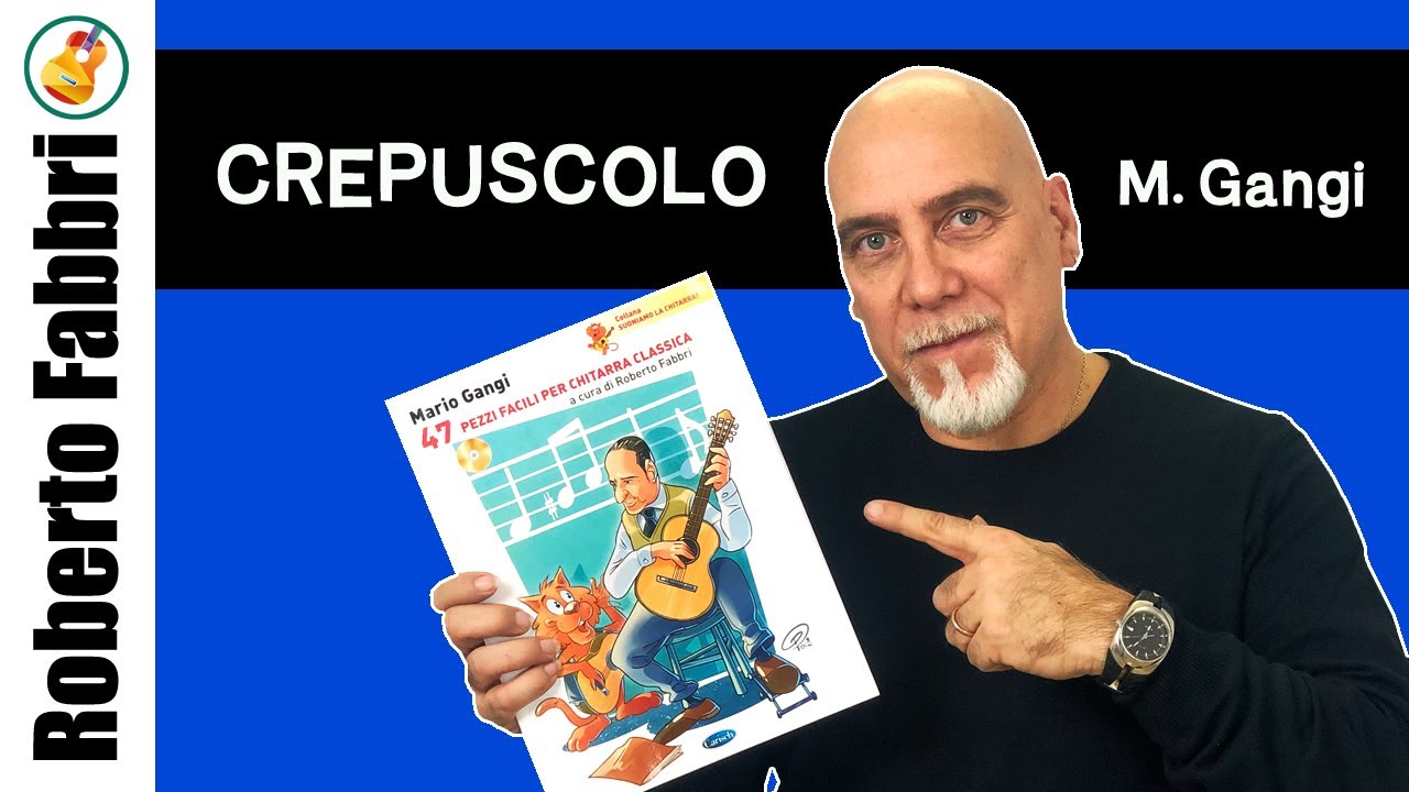 Come Suonare Crepuscolo - 47 Pezzi Facili per Chitarra Classica di Mario Gangi