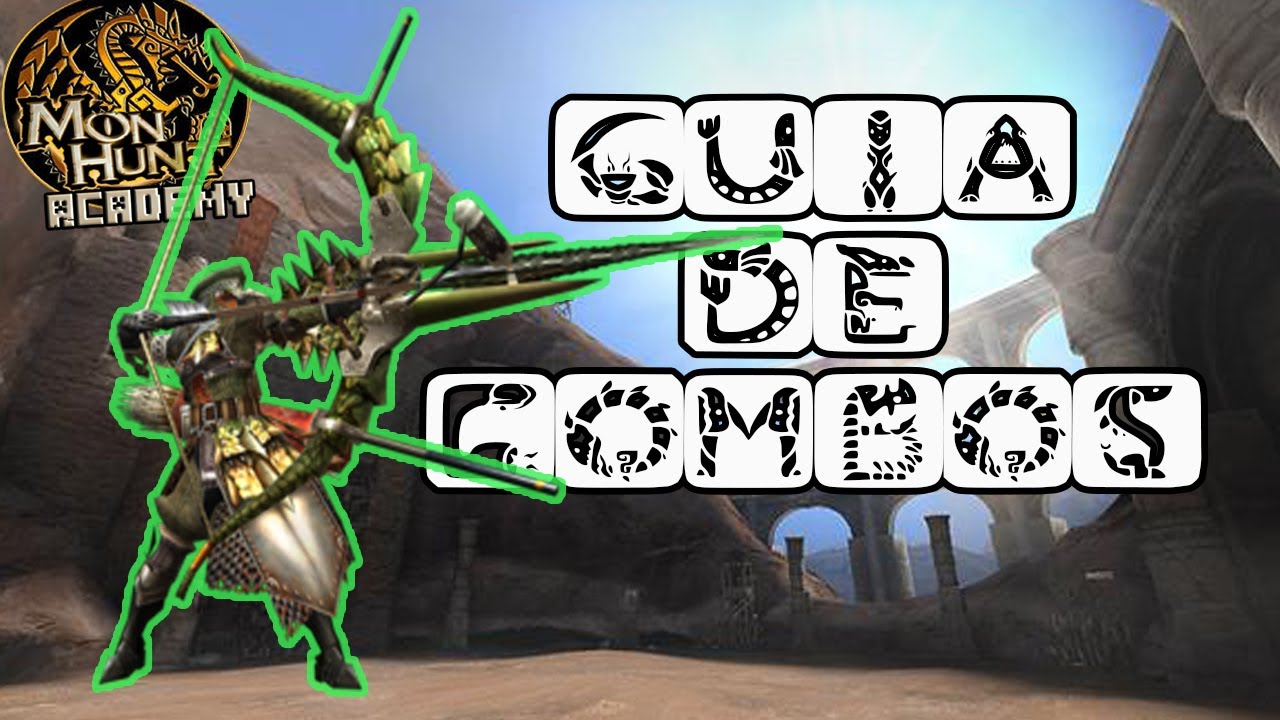 「Guía de Combos」Arco Para principiantes - MHp3rd