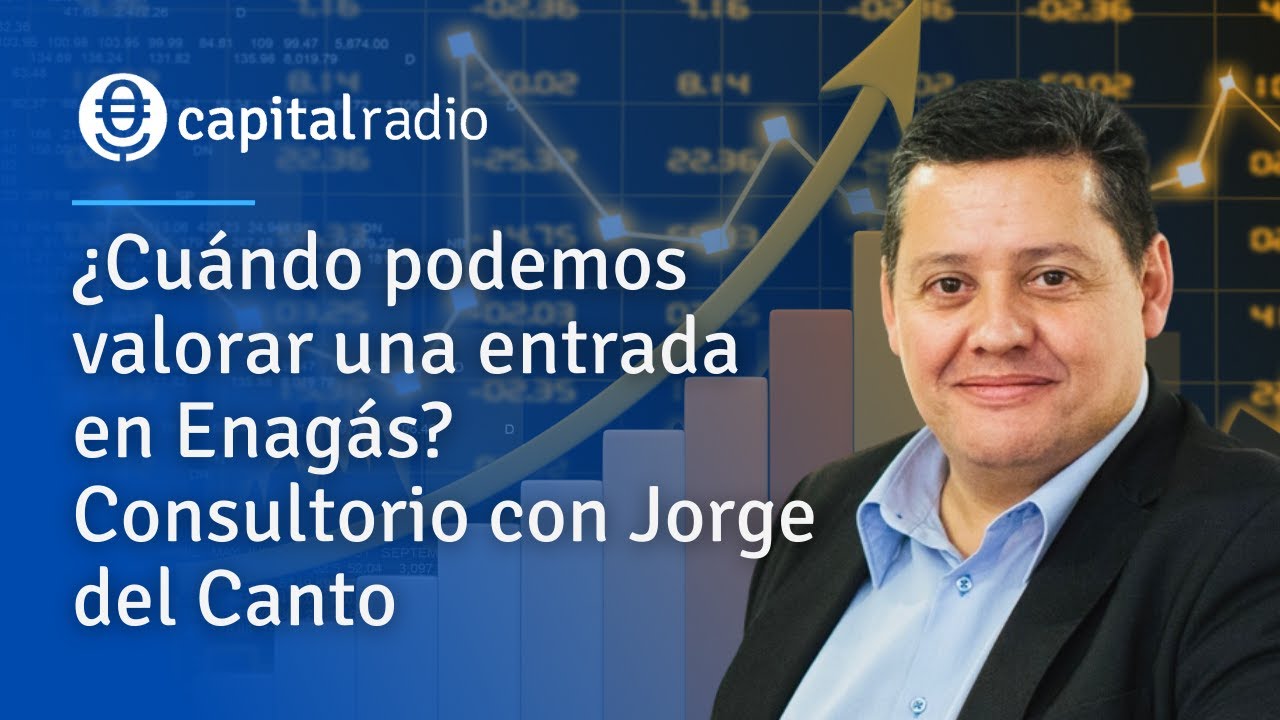 ¿Cuándo podemos valorar una entrada en Enagás? Consultorio con Jorge del Canto