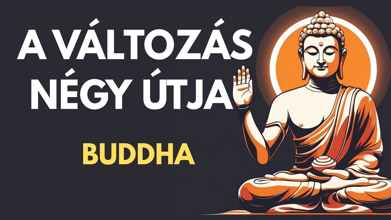 4 Egyszerű Út, Hogyan Kezeld Az Élet Változásait – Buddha Tanítása