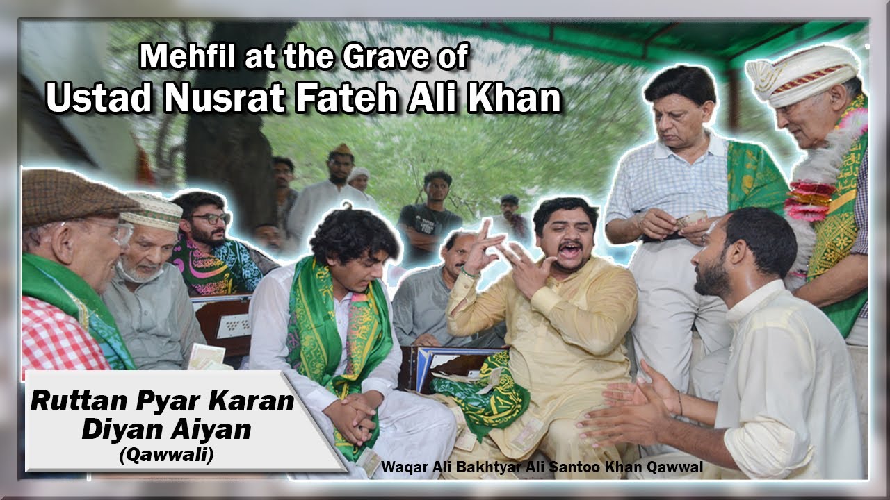 Ruttan Pyar Karan Diyan Aiyan | At Grave of UNFAK | Waqar Ali Bakhtyar Ali Santoo Khan Qawwal