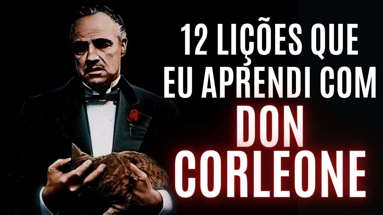 12 LIÇÕES que EU APRENDI com DON CORLEONE | Ensinamentos sobre Estratégia, Família e Poder