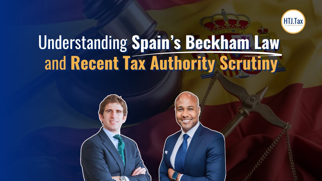 Understanding Spain&rsquo;s Beckham Law and Recent Tax Authority Scrutiny