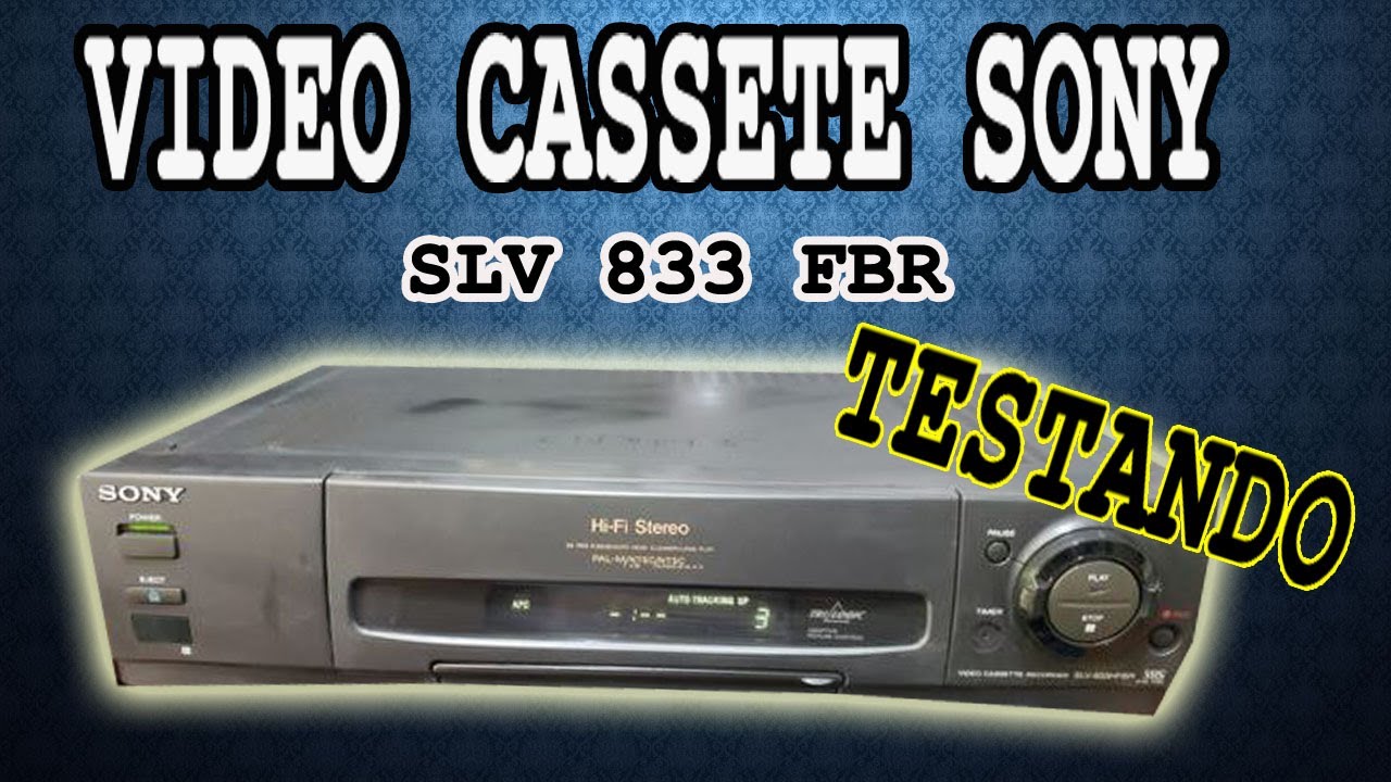 VÍDEO CASSETE SONY TESTANDO SLV 833