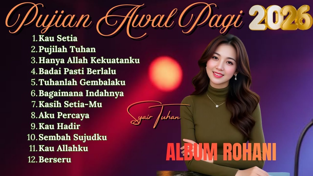 Kumpulan Lagu Rohani 2026 | Pujian Rohani Kristen Spesial Awal Tahun 2026 | Kau Setia