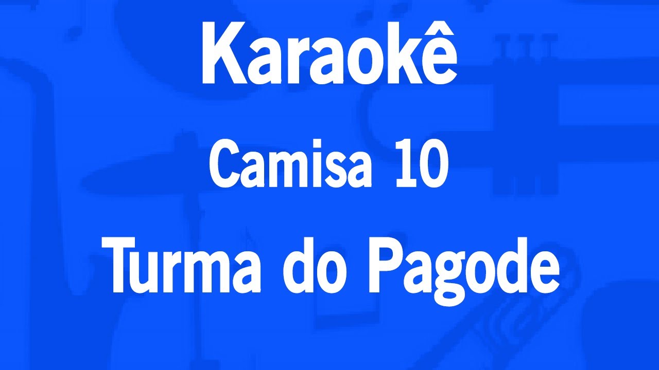 Karaok&ecirc; Camisa 10 - Turma do Pagode