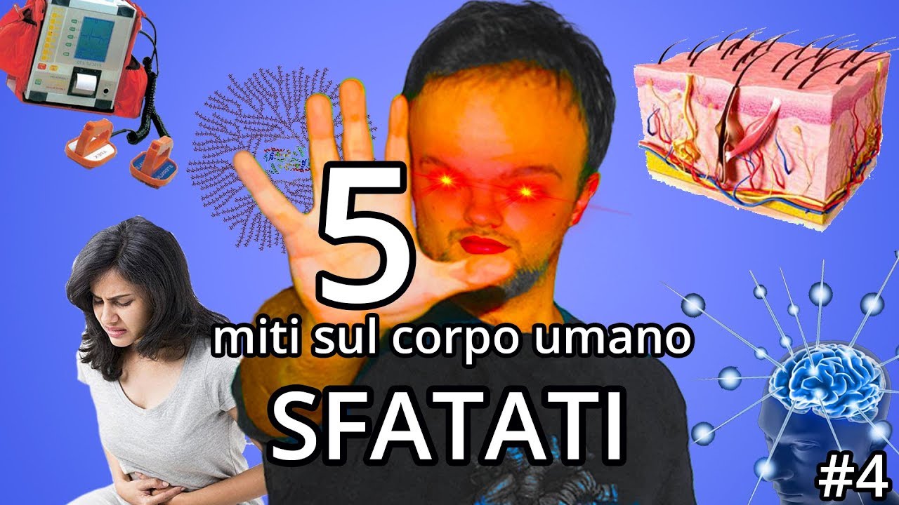 5 MITI sul corpo umano SFATATI #4 - Spiegazione