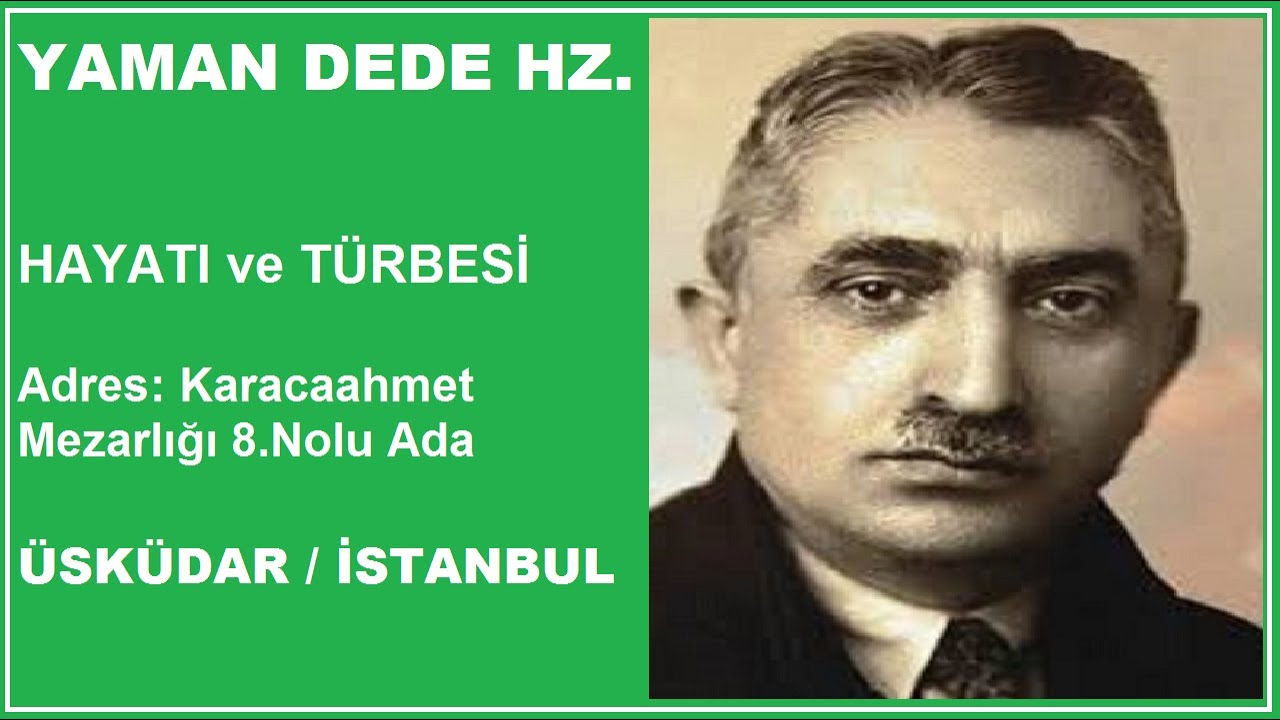 YAMAN DEDE HZ. ( İstanbul Evliyaları - Allah Dostları )