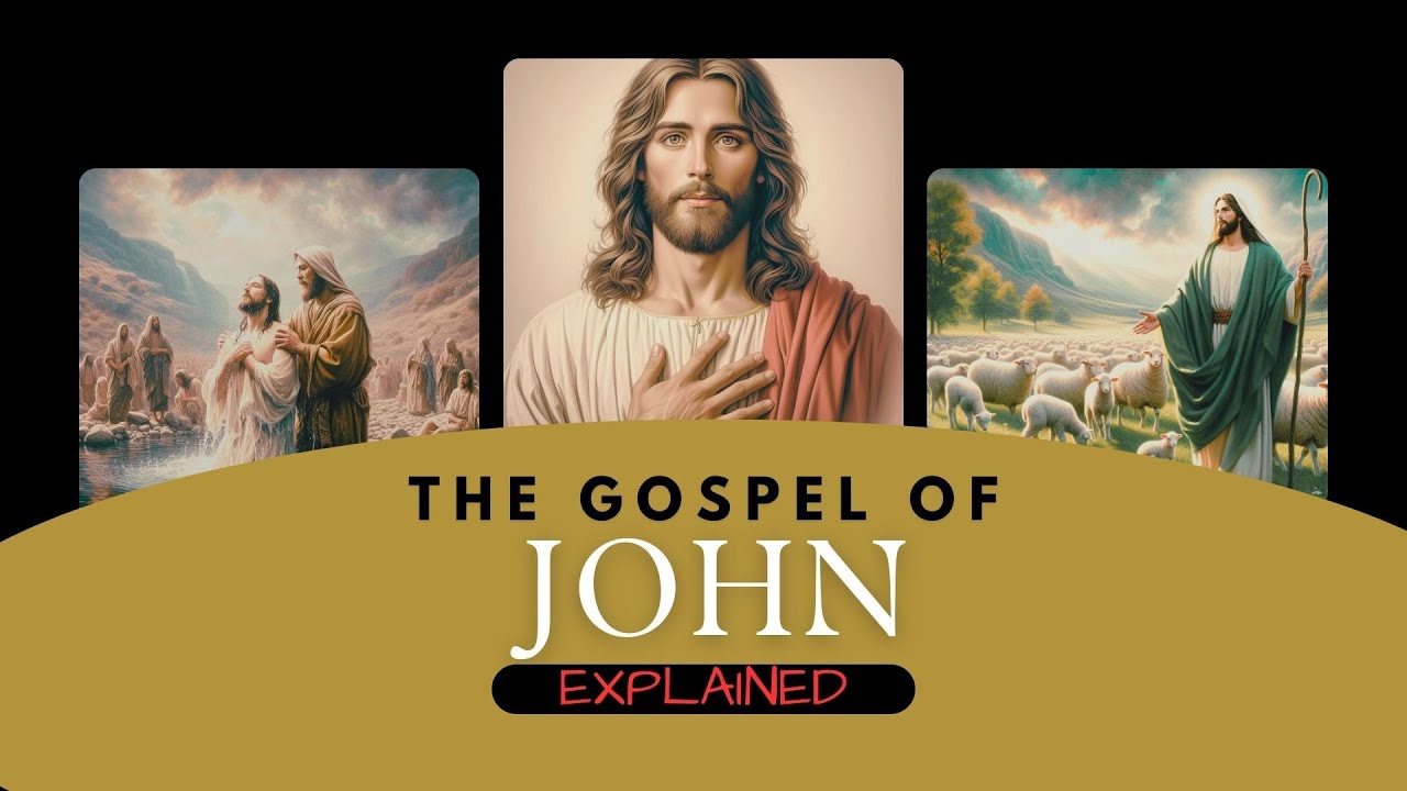 The Gospel of John Explained