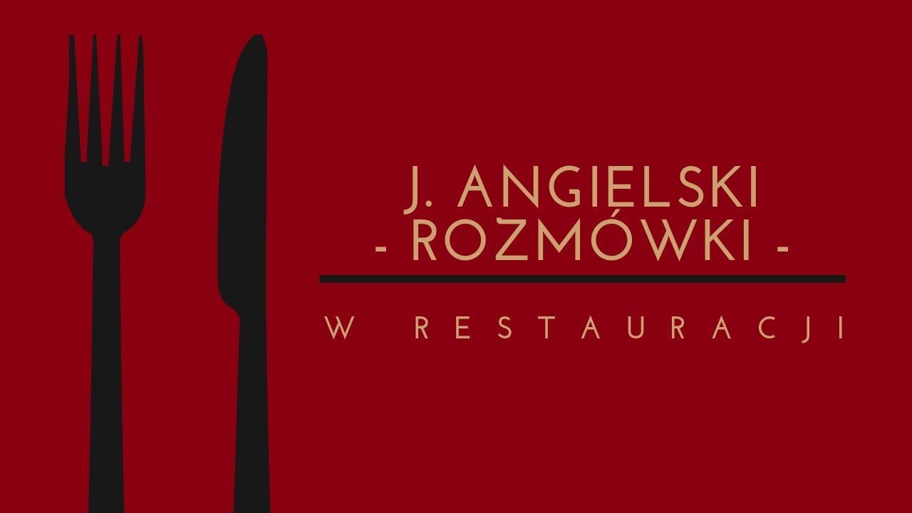 Rozmówki w restauracji - język angielski | Darmowy kurs języka angielskiego dla początkujących