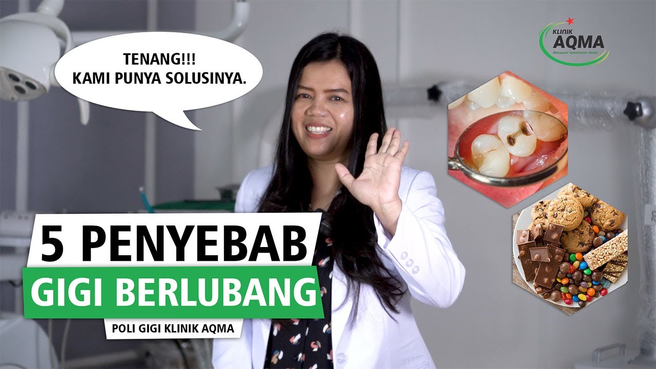 5 PENYEBAB GIGI BERLUBANG | POLI GIGI KLINIK AQMA