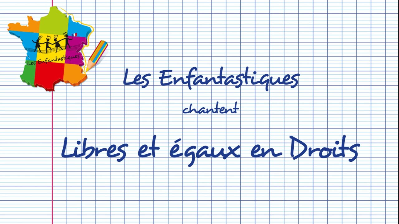 LIBRES ET EGAUX EN DROITS  -   Les Enfantastiques
