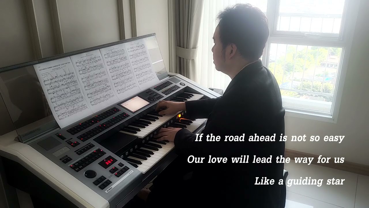 Nothing's gonna change my love for you - Electone Cover