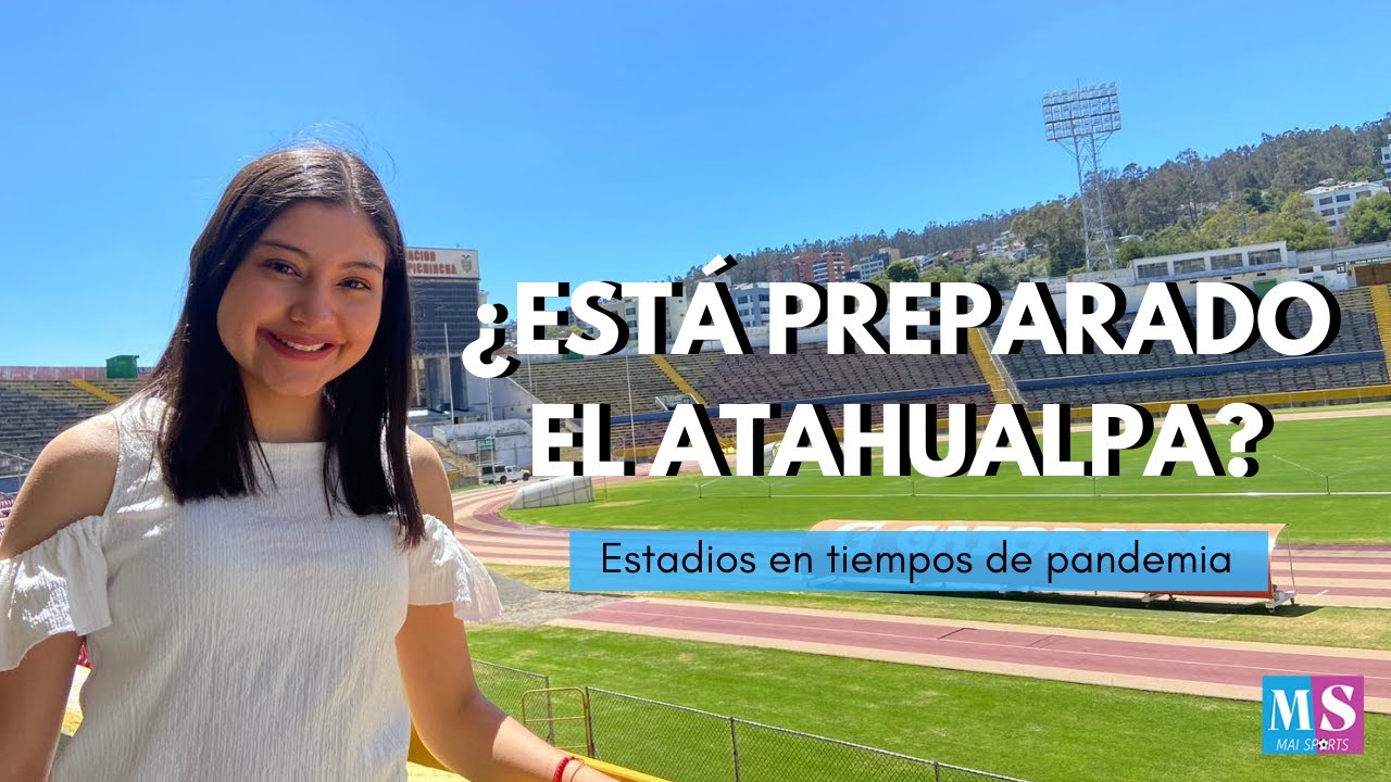 ¿CÓMO LUCE EL OLÍMPICO ATAHUALPA? | ESTADIOS EN PANDEMIA
