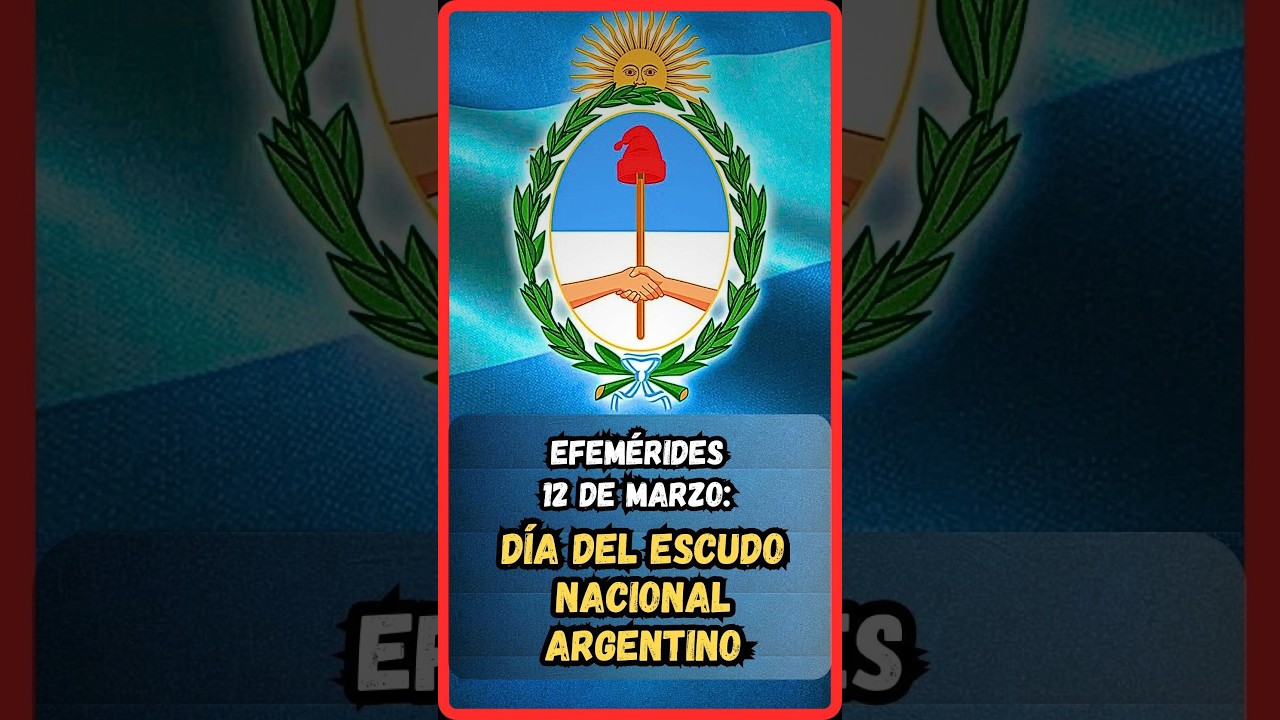 12 de marzo: D&iacute;a del Escudo Nacional Argentino 🇦🇷&hearts;️