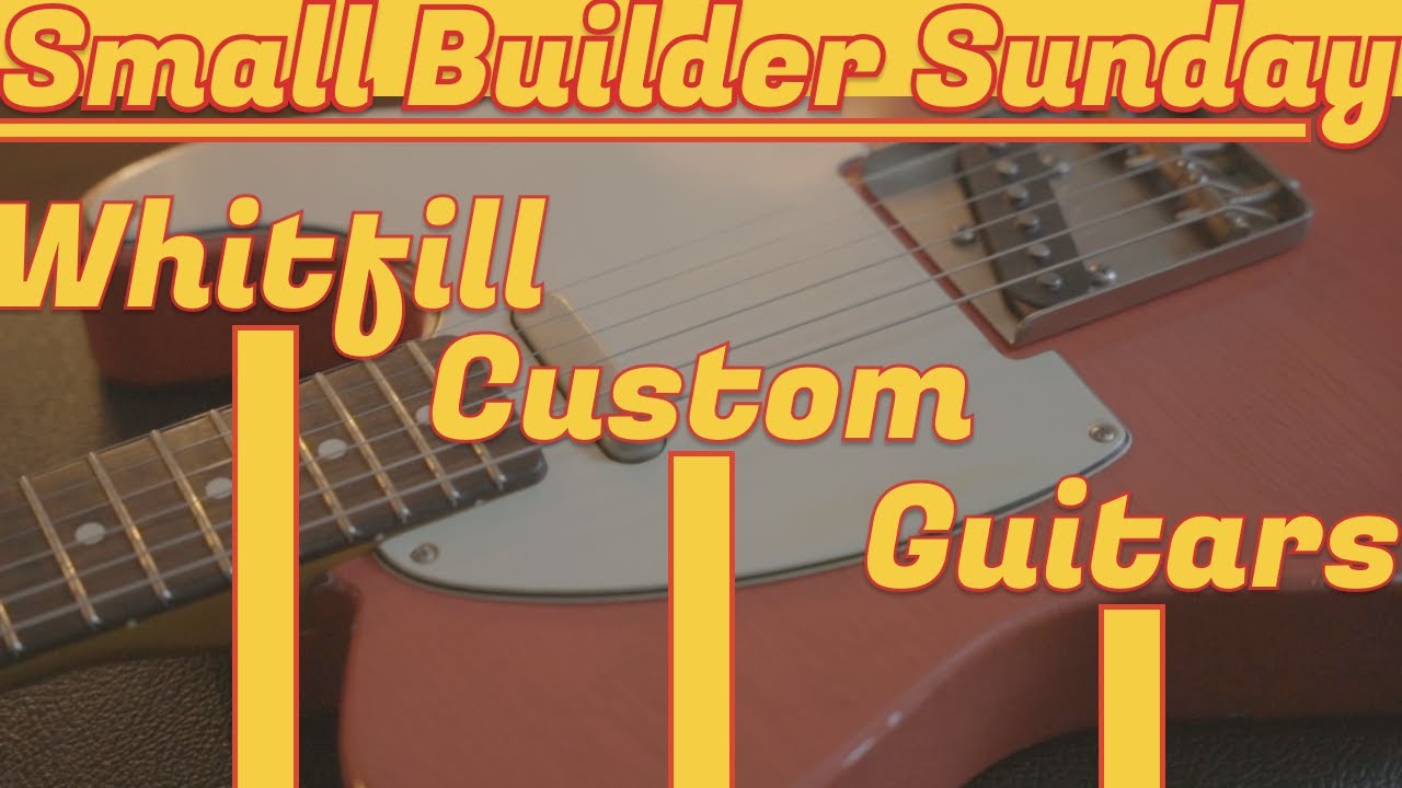 Small Builder Sunday: Whitfill Custom Guitars