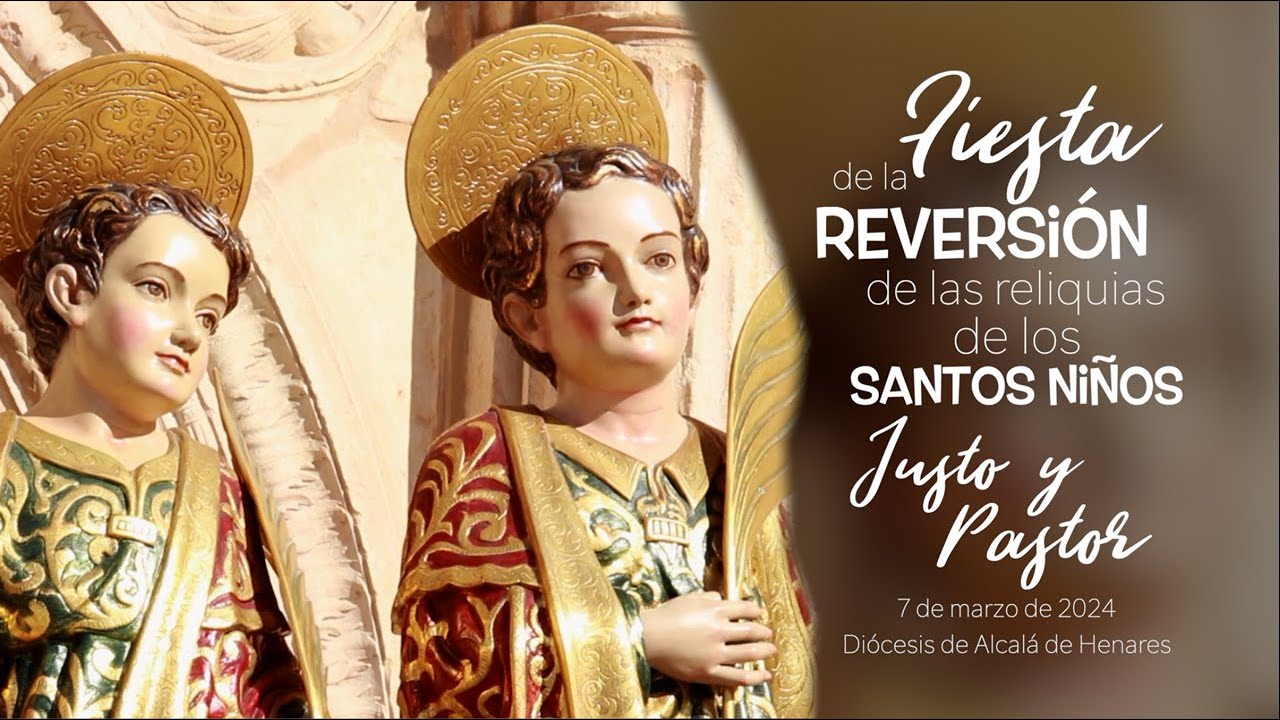 Fiesta de la reversión de las reliquias de los Santos Niños Justo y Pastor 2024