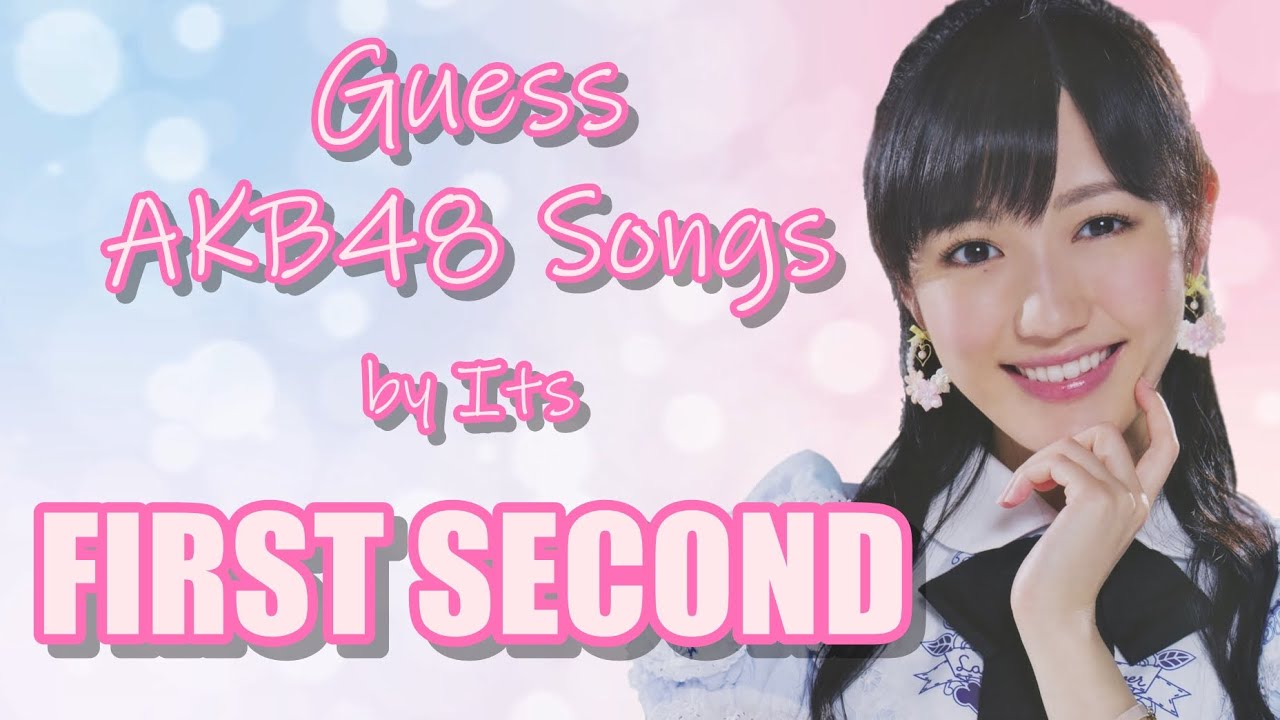 [48 Game] Guess AKB48 Songs by Its First Second | 48 Sukida